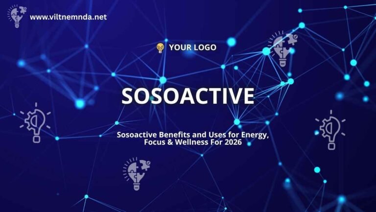 Sosoactive Benefits and Uses for Energy, Focus & Wellness For 2026