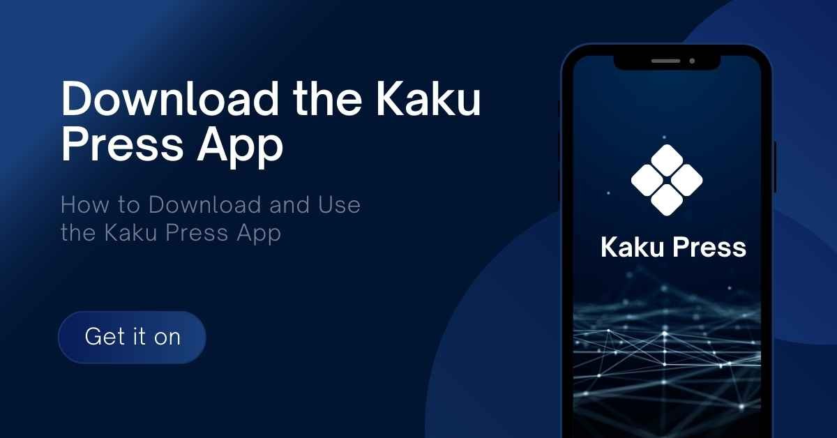 How to Download and Use the Kaku Press App